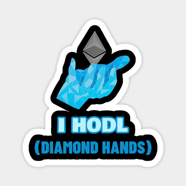 I Hodl  Diamond Hands Design Magnet by ArtPace