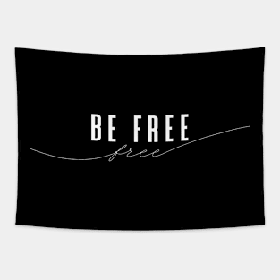 Be Free - Elegant Minimal Design Tapestry