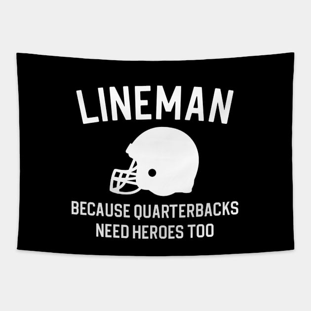 Funny Lineman Gift Football Gift Lineman Because Quarterbacks Tapestry by kmcollectible