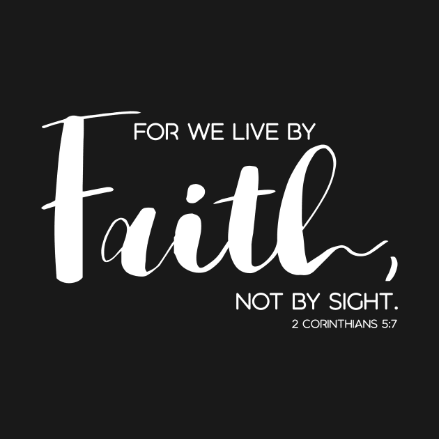 We Live by Faith, not by Sight. by GreatIAM.me