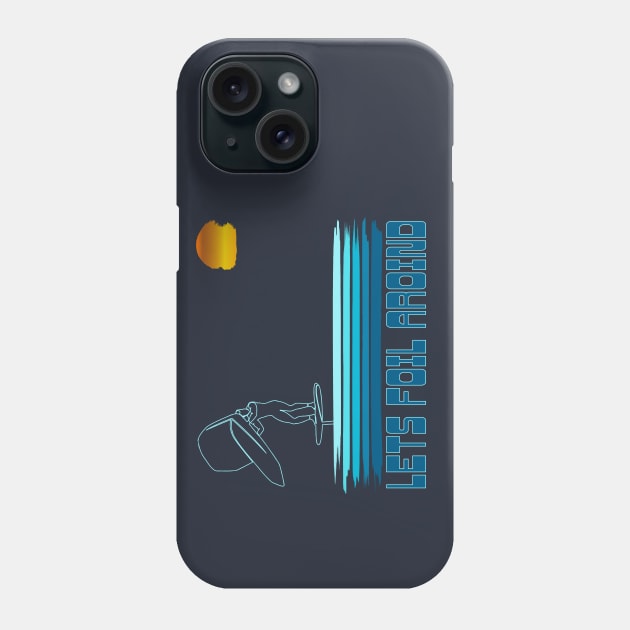 Lets Foil Around, Foiling Surf, Wing Foil Surfer Phone Case by Surfer Dave Designs