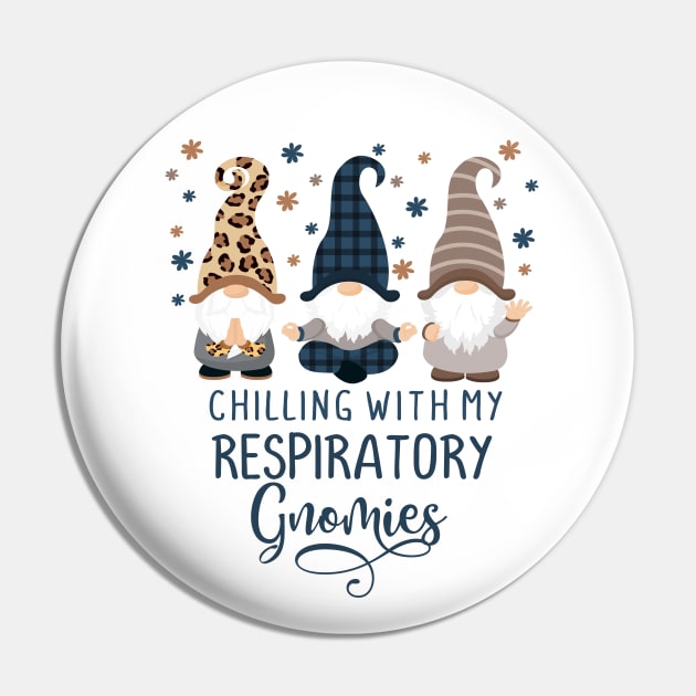 Chilling With My Respiratory Gnomies - Respiratory Therapist Pin by BDAZ