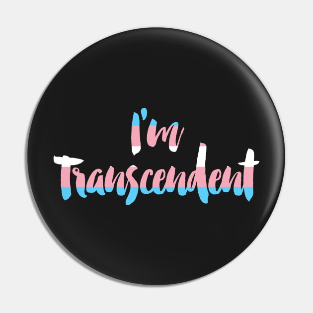 I'm Transcendent Pin by CrystalQueerClothing