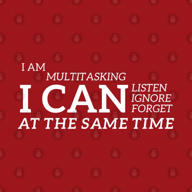 I am Multitasking - White Text by PositiveGraphic