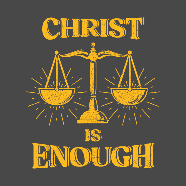 Christ is Enough by Oren Thomas Designs