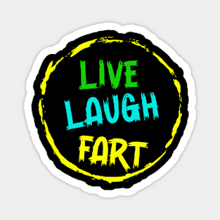 Live Laugh Fart Magnet