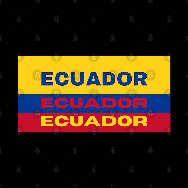 Ecuador in Ecuadorian Flag Colors by aybe7elf