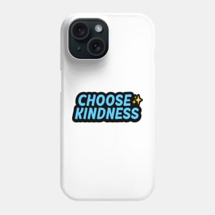 Choose Kindness Phone Case