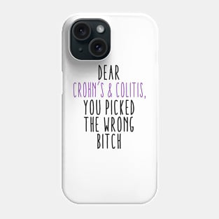 Dear Crohn's Colitis You Picked The Wrong Bitch Phone Case