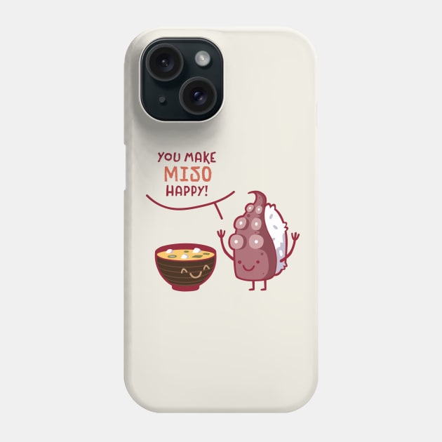 You make miso happy Phone Case by kumo