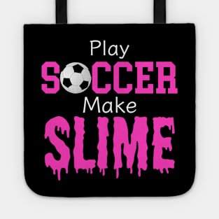 Slime Soccer Outfit - Slime Queen Play Soccer Make Slime, Funny Football Sport Design Gift Tote