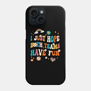 I Just Hope Both Teams Have Fun Funny American Football Mom Phone Case