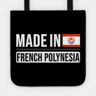 Made In French Polynesia - Gift for French Polynesian With Roots From French Polynesia Tote