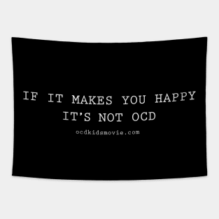 It is not OCD Tapestry