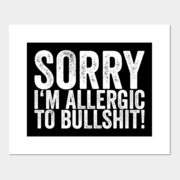Sorry I M Allergic To Bullshit Funny Quotes Affiche Et Impression D Art Teepublic Fr