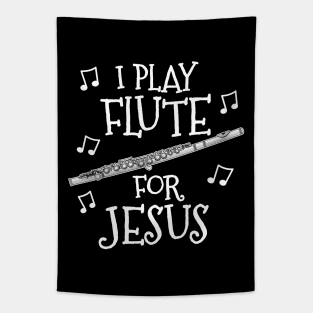 I Play Flute For Jesus Flutist Church Musician Tapestry