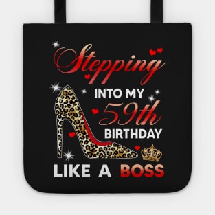 Stepping into my 59th birthday like a boss Tote