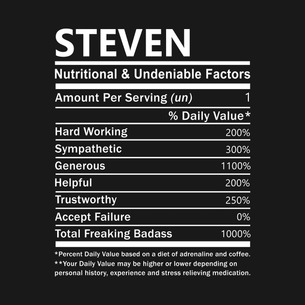 Steven Name T Shirt - Steven Nutritional and Undeniable Name Factors Gift Item Tee by nikitak4um