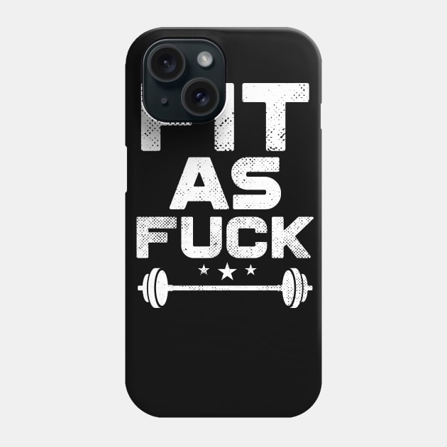 Fit As Fuck Phone Case by Eugenex