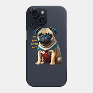 Do you know me?? Phone Case