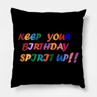 Keep your Birthday spirit up. Pillow