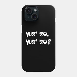 JUS SO JUS SO? - IN WHITE - CARNIVAL CARIBANA PARTY TRINI DJ Phone Case