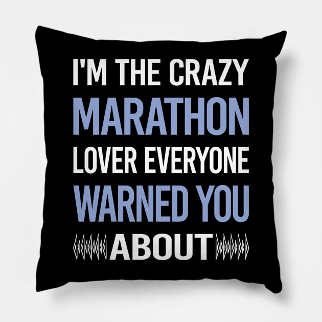 Funny Crazy Lover Marathon Pillow by symptomovertake