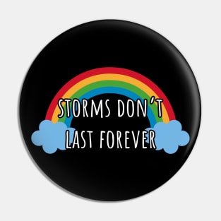 Storms Don't Last Forever Pin