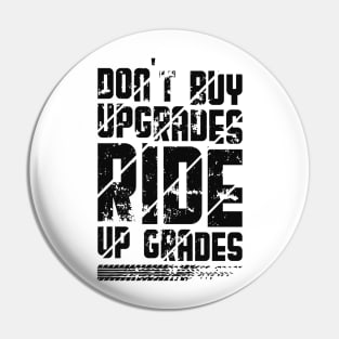 Dont buy upgrades ride upgrades Pin