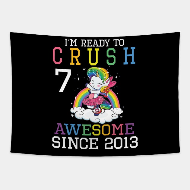 I'm Ready To Crush 7 Years Awesome Since 2013 Happy Birthday Birthday To Me Tapestry by bakhanh123