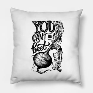 You Cant Be Beet Pillow