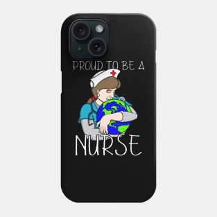 PROUD TO BE A NURSE Phone Case