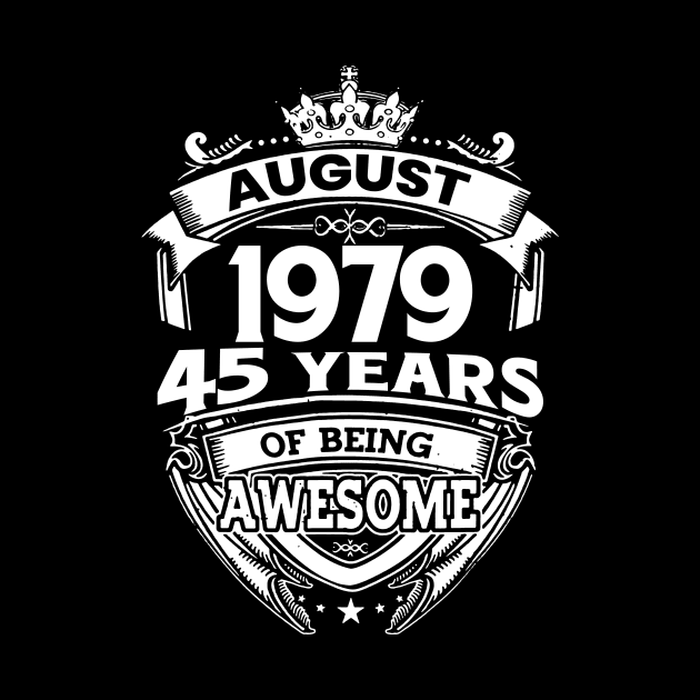 August 1979 45 Years Of Being Awesome 45th Birthday by Gadsengarland.Art