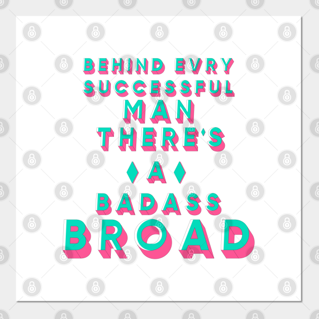 behind every successful man there's a badass broad - Harley Quinn Quotes - Posters and Art Prints | TeePublic behind every successful man there's a badass broad - Harley Quinn Quotes - Posters and Art Prints | TeePublic