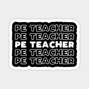 PE Teacher slogan - funny physical education teacher gift Magnet