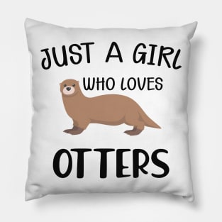 Otter Girl - Just a girl who loves otters Pillow