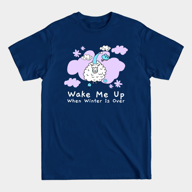 Disover Wake Me Up When Winter is Over Cute sleepy sheep - Wake Me Up When Winter Is Over - T-Shirt