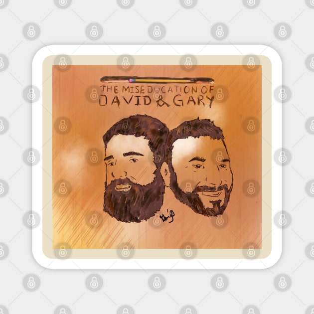 The Miseducation of David and Gary Magnet by The Miseducation of David and Gary