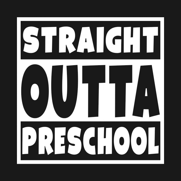 Straight Outta Preschool Graduation Gift by Eyes4