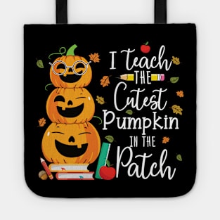 I Teach The Cutest Pumpkins In The Patch Teacher Halloween Tote