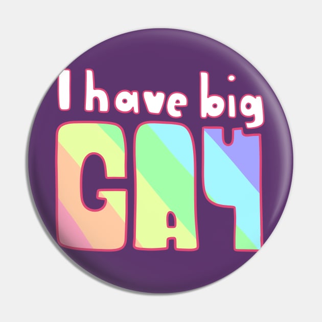 I have Big Gay Pin by timbo