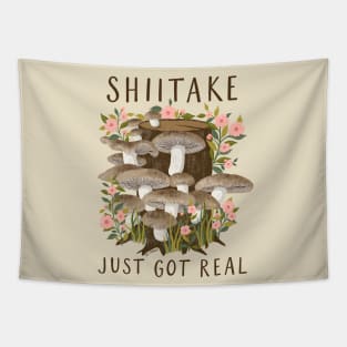 Shiitake Just Got Real - Fun Mushroom Art Tapestry