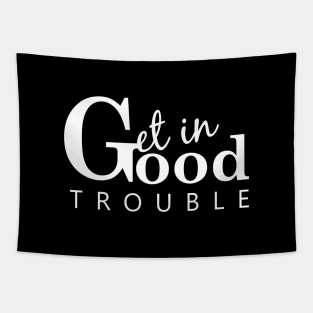 Get in good trouble Tapestry