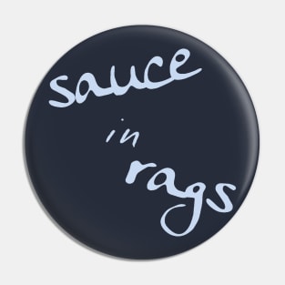 A Bea Kay Thing Called Beloved- I'm The Sauce In Rags (Ya Can't Buy Drip) AquaDrip Pin