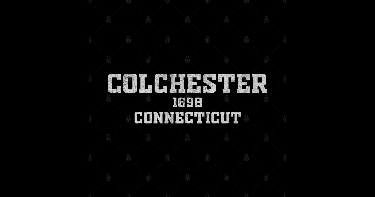 Colchester Connecticut Colchester Connecticut TShirt TeePublic