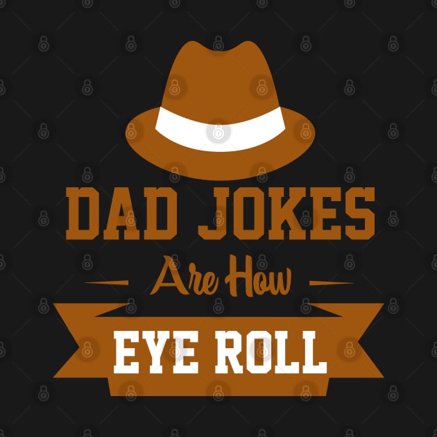 Dad jokes are how eye roll by Graficof