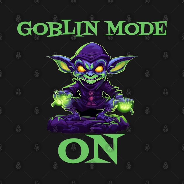 Goblin Mode On by WyldbyDesign