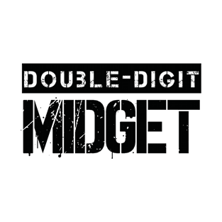 Double Digit Midget (v2) T-Shirt