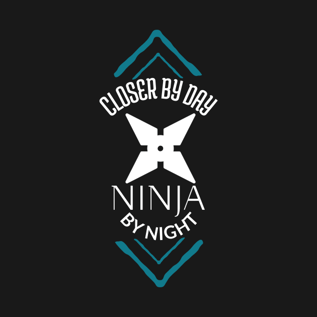 Closer by day, Ninja by Night! by Closer T-shirts