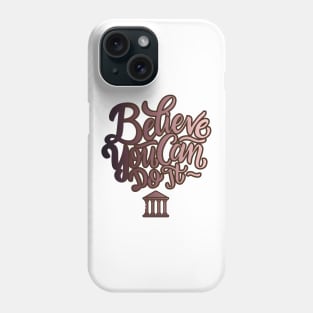 believe you can doit Phone Case